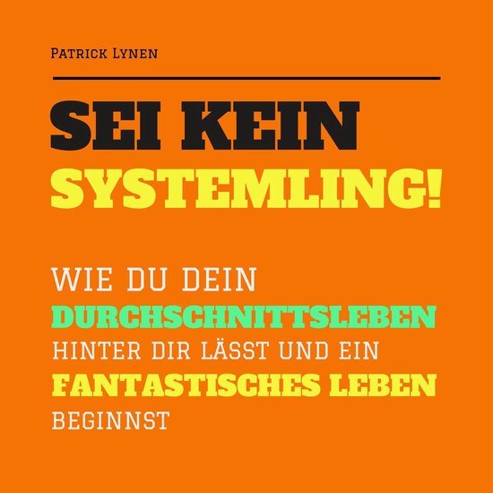 Sei kein Systemling! Ändere Dein Denken, ändere Dein Leben - cover