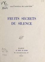 Fruits secrets du silence