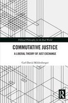 Political Philosophy for the Real World - Commutative Justice