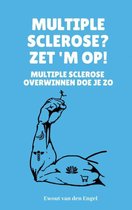 Multiple sclerose? Zet 'm op!