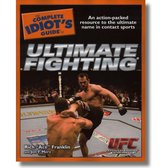 Complete Idiot's Guide to Ultimate Fighting