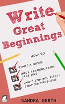 Writers’ Guide Series 5 - Write Great Beginnings