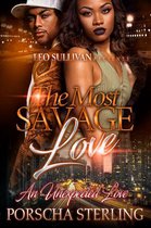The Most Savage Love: An Unexplained Love 1 - The Most Savage Love
