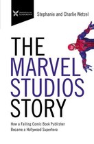 The Business Storybook Series - The Marvel Studios Story