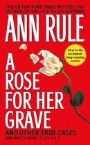A Rose for Her Grave and Other True Cases