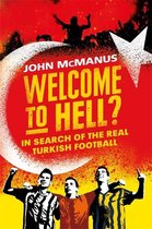 Welcome to Hell In Search of the Real Turkish Football