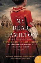 My Dear Hamilton A Novel of Eliza Schuyler Hamilton