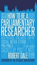 How to Be a Parliamentary Researcher