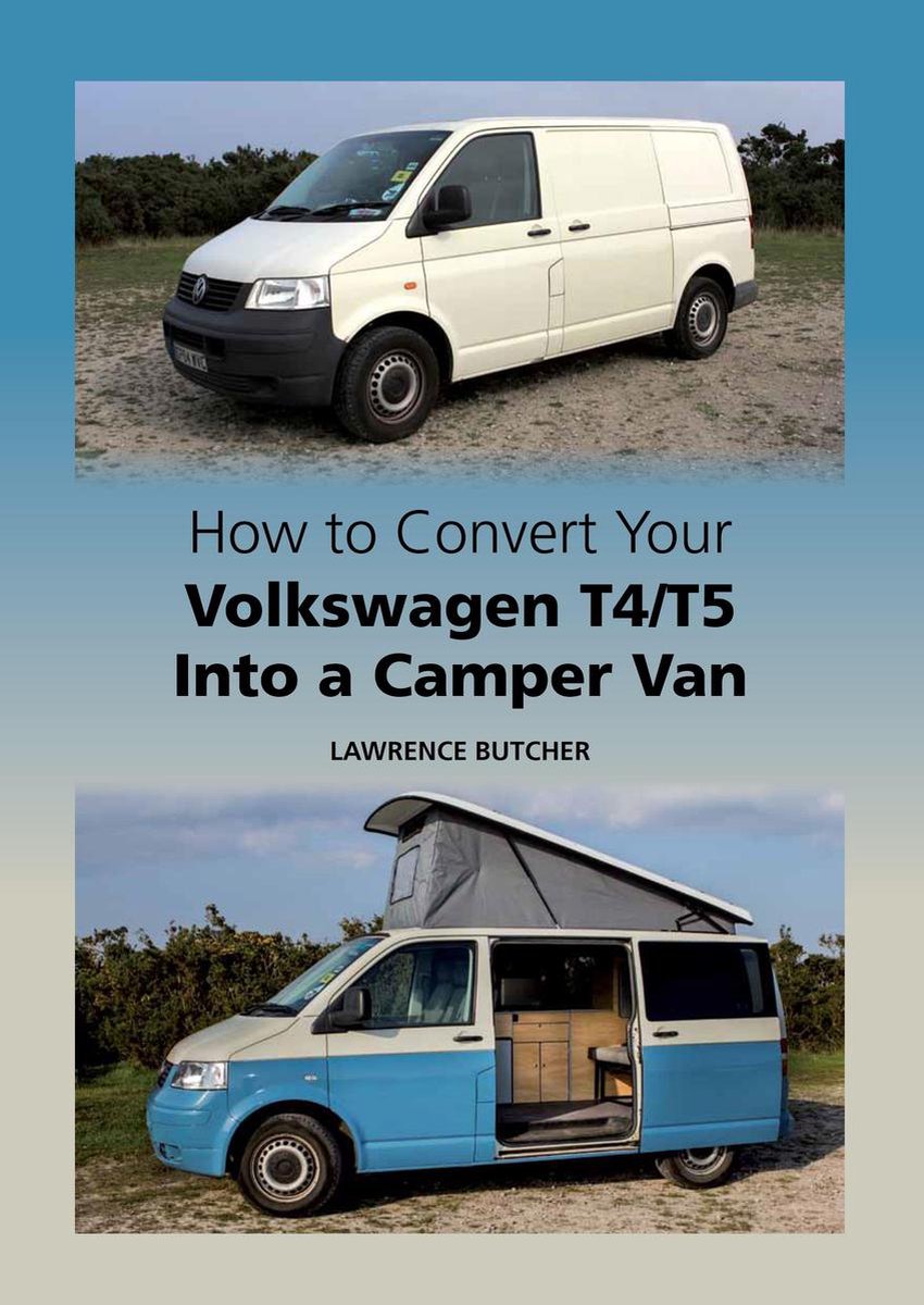 Andes knop afwijzing How to Convert your Volkswagen T4/T5 into a Camper Van (ebook), Lawrence  Butcher |... | bol.com