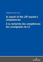 In Search of the LSP Teacher’s Competencies À la recherche des compétences des enseignants de LS