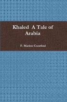 Khaled  A Tale of Arabia