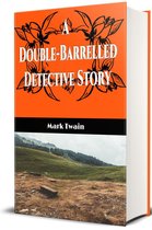 Classic Detective Stories 1 - A Double-Barrelled Detective Story (Illustrated)