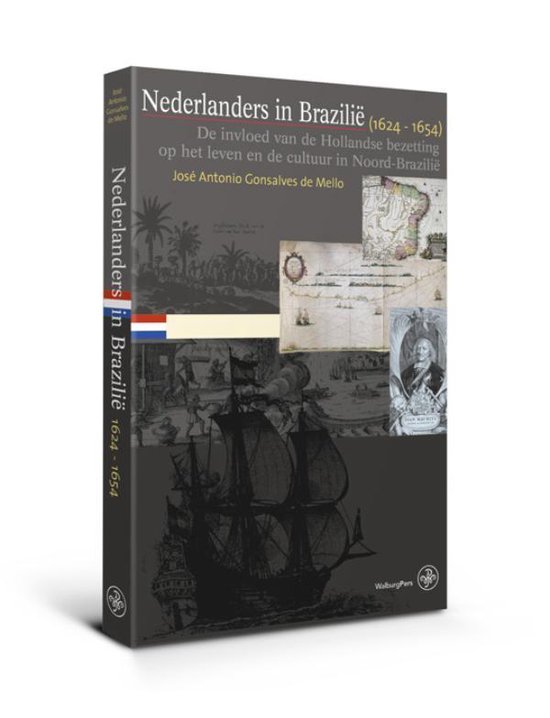 Nederlanders in Brazilië (1624-1654) - José Antonio Gonsalves de Mello | Tiliboo-afrobeat.com