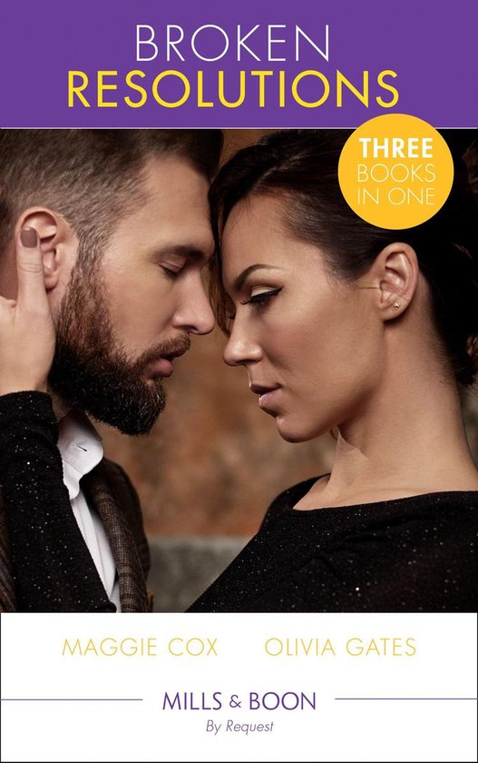 Titel: Broken Resolutions. Mannen en vrouwen hoofden dicht bij elkaar, met tekst: BROKEN RESOLUTIONS THREE BOOKS IN ONE MAGGIE COX OLIVIA GATES MILLS & BOON.