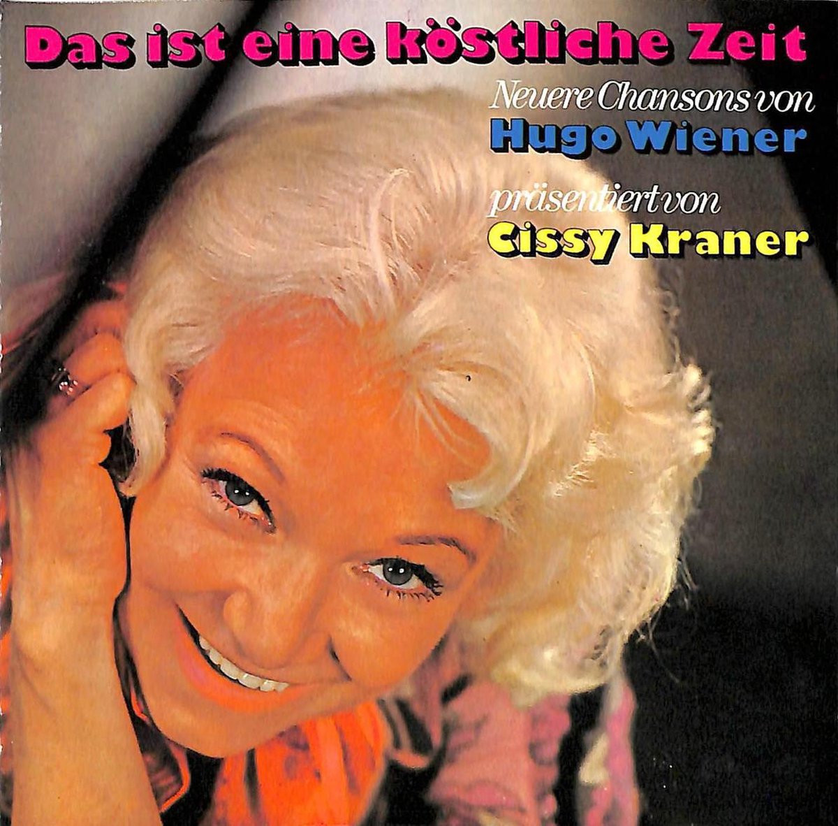 Afbeelding van product Das ist eine köstliche Zeit - Neuere Chansons von Hugo Werner  - Cissy Kraner