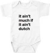 Rompertjes baby met tekst - It ain't much if it ain't dutch - Romper wit - Maat 74/80