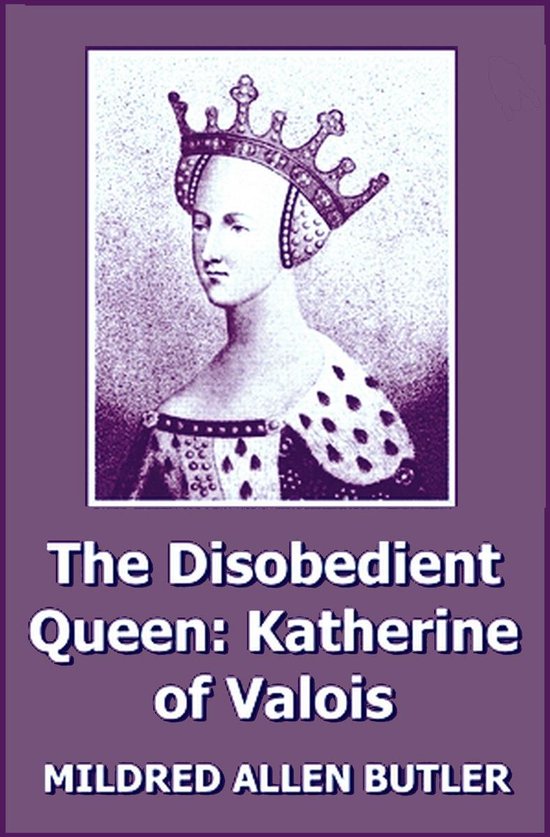 The Disobedient Queen: Katherine of Valois - cover
