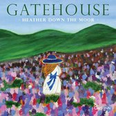 Gatehouse - Heather Down The Moor (CD)