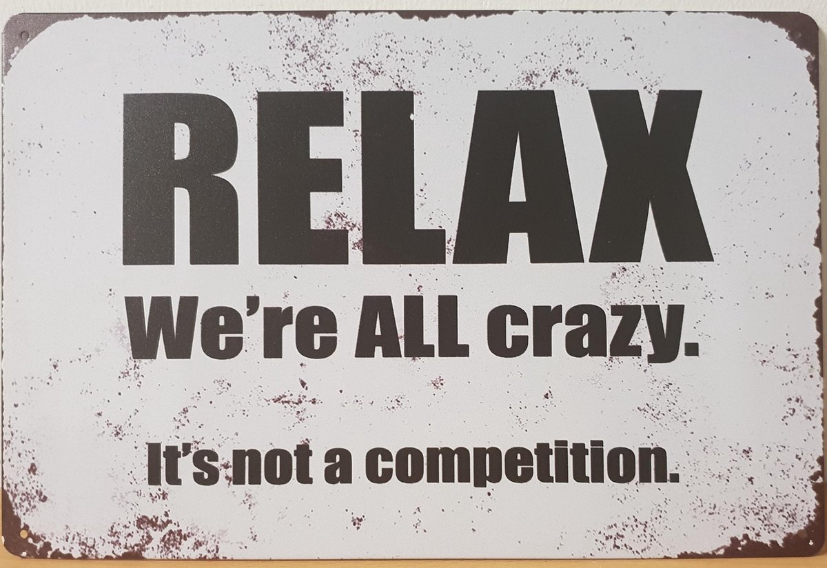 Relax we're all crazy Reclamebord van metaal METALEN-WANDBORD - MUURPLAAT - VINTAGE - RETRO - HORECA- BORD-WANDDECORATIE -TEKSTBORD - DECORATIEBORD - RECLAMEPLAAT - WANDPLAAT - NOSTALGIE -CAFE- BAR -MANCAVE- KROEG- MAN CAVE
