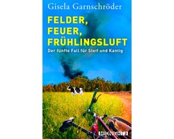 Ein-Steif-und-Kantig-Krimi 5 - Felder, Feuer, Frühlingsluft
