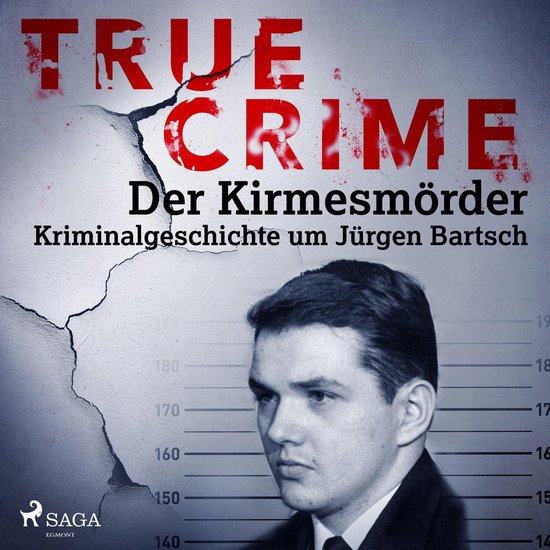 True Crime: Der Kirmesmörder - Kriminalgeschichte um Jürge ... - cover