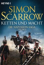 Die Napoleon-Saga 2 - Ketten und Macht - Die Napoleon-Saga 1795 - 1803