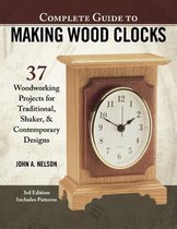Complete Guide to Making Wood Clocks, 3rd Edition
