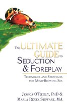 Ultimate Guide Series - The Ultimate Guide to Seduction and Foreplay