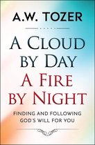AW Tozer Series 4 - A Cloud by Day, a Fire by Night