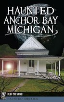 Haunted America - Haunted Anchor Bay, Michigan