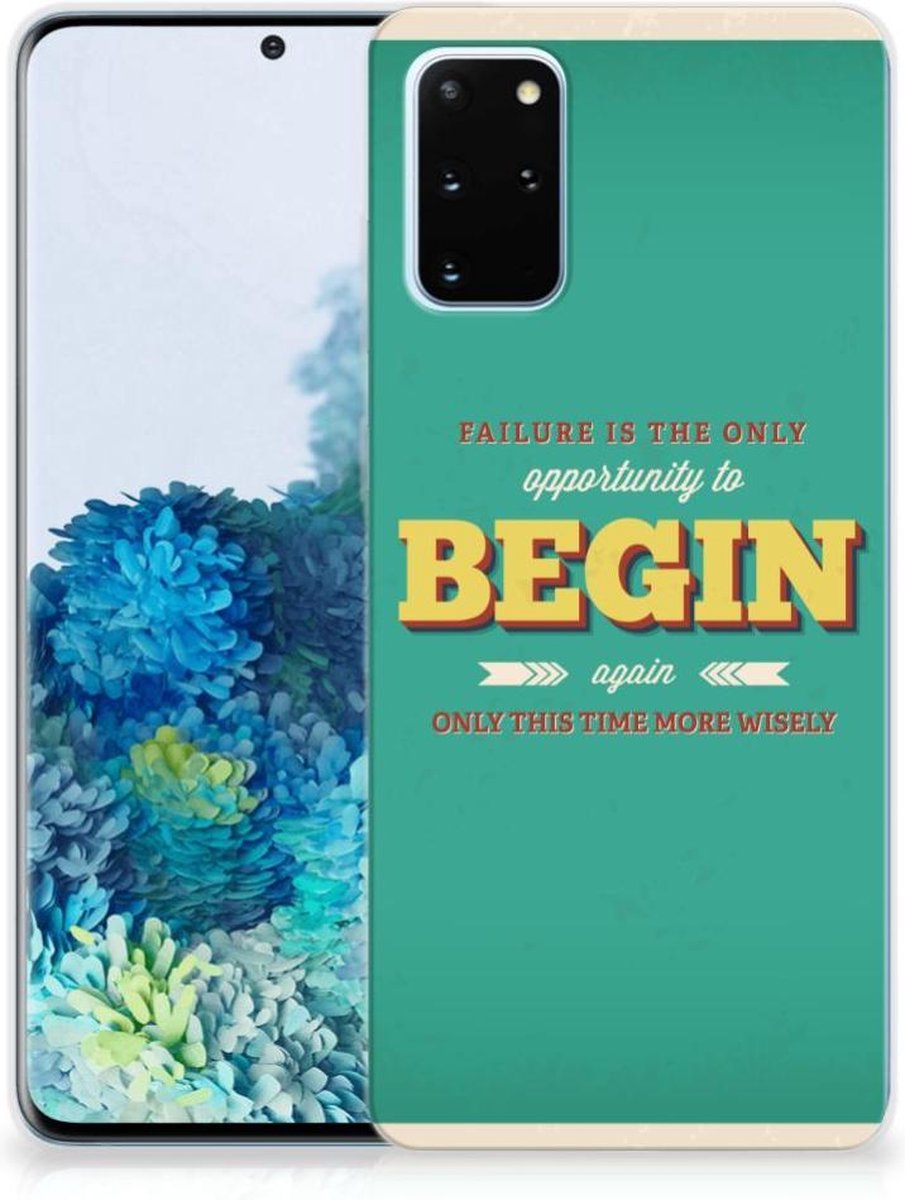 TPU Hoesje voor Samsung Galaxy S20 Plus Siliconen hoesje met naam Quote Begin