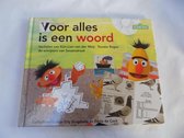 Voor alles is een woord / Sesamstraat/ Ernie en Bert