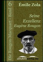 Die Rougon-Macquart - Seine Exzellenz Eugène Rougon