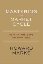 Mastering The Market Cycle : Getting the odds on your side