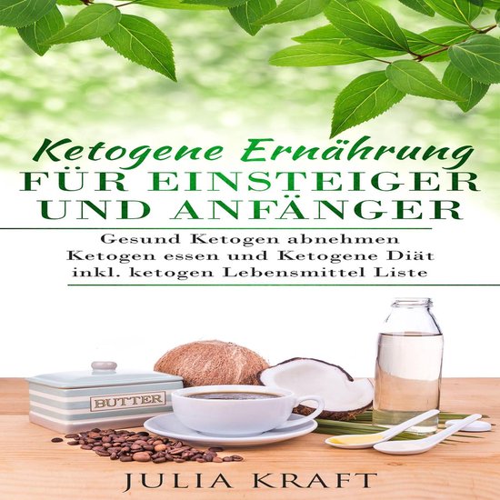 Ketogene Ernährung für Einsteiger und Anfänger: Gesund ke ... - cover