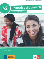 Deutsch echt einfach für Jugendliche A2 Übungsbuch mit Audio