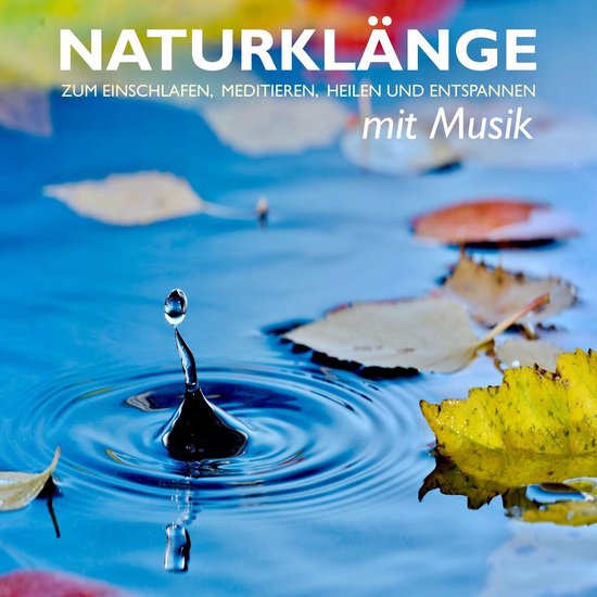 Naturklänge mit Musik - zum Einschlafen, Meditieren, Heilen ... - cover