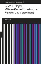 Reclams Universal-Bibliothek - "Wenn Gott nicht wäre ...". Religion und Versöhnung