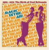 Magic in the Air, 1966-1970: The Birth of Cool Britannia