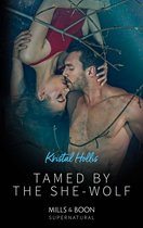 Tamed By The She-Wolf (Mills & Boon Supernatural)