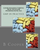 Good Manufacturing Practices for Pharmaceuticals