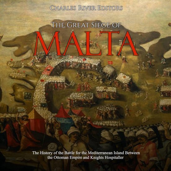 Great Siege of Malta, The: The History of the Battle for the ... - cover