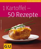Küchenratgeber Klassiker - 1 Kartoffel - 50 Rezepte