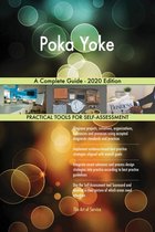 Poka Yoke A Complete Guide - 2020 Edition