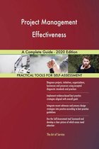 Project Management Effectiveness A Complete Guide - 2020 Edition