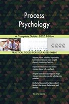 Process Psychology A Complete Guide - 2020 Edition