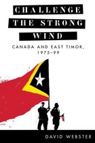 The C.D. Howe Series in Canadian Political History - Challenge the Strong Wind
