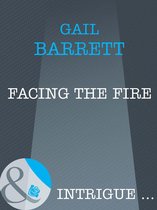 Facing the Fire (Mills & Boon Intrigue)