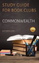 Study Guides for Book Clubs 24 - Study Guide for Book Clubs: Commonwealth