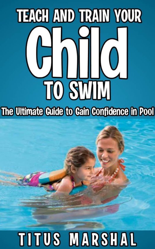 Teach and Train Your Child to Swim - cover